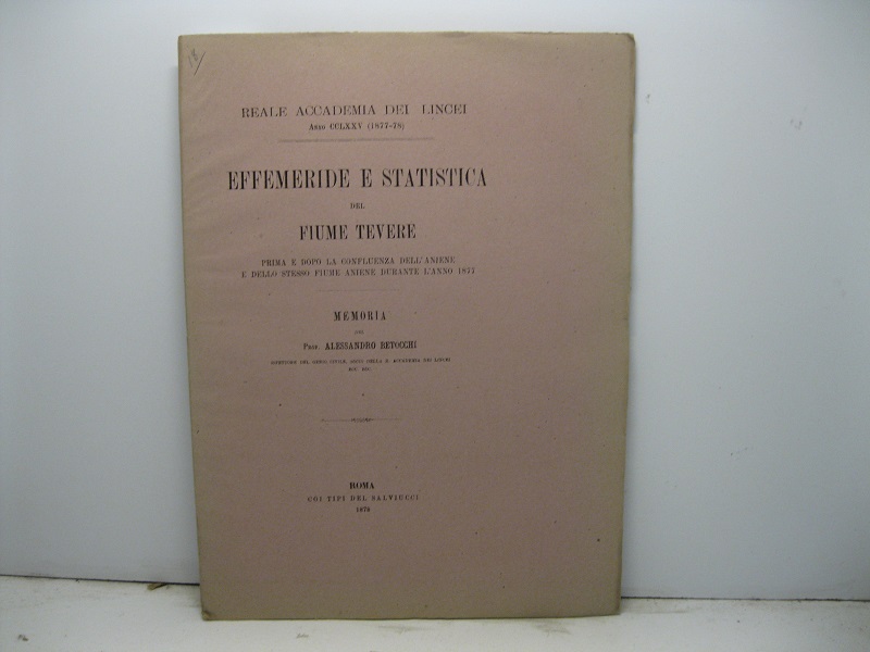 Effemeridi e statistica del Fiume Tevere prima e dopo la confluenza dell'Aniene e dello stesso fiume Aniene durante l'anno 1877